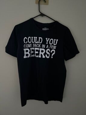 Distillery Apparel “Could You Come Back In A Few Beers?” T-Shirt Mens M